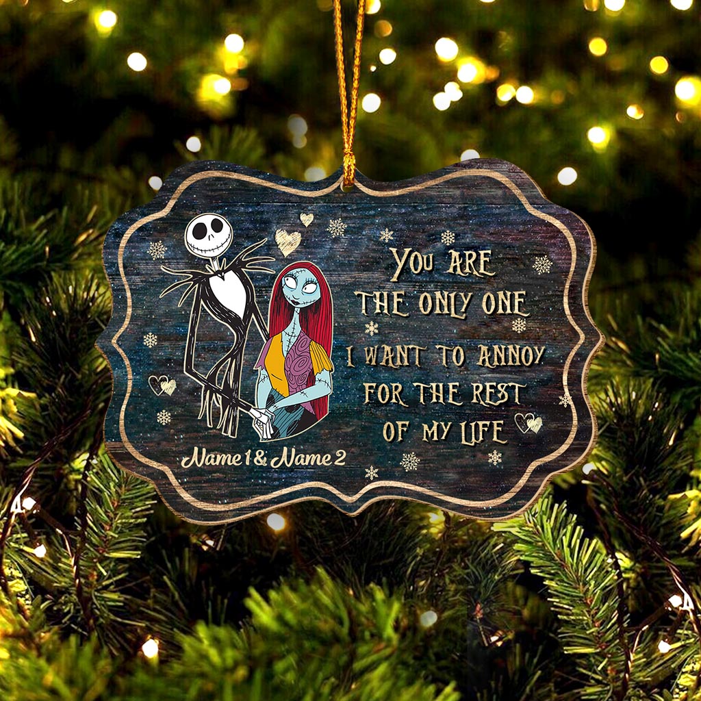 You Are The Only One I Want To Annoy - Personalized Christmas Nightmare Ornament (Printed On Both Sides)